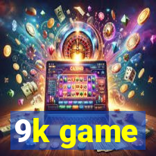 9k game